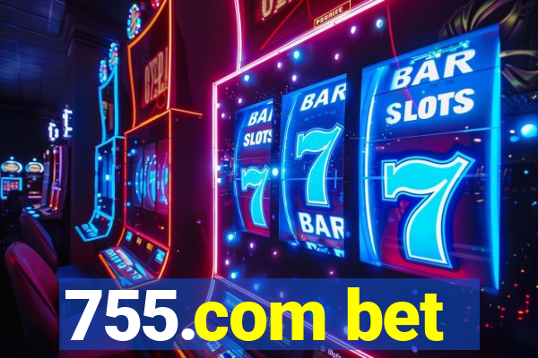 755.com bet